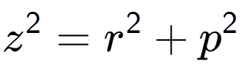 A LaTex expression showing z to the power of 2 = r to the power of 2 + p to the power of 2