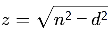 A LaTex expression showing z = square root of n to the power of 2 - d to the power of 2