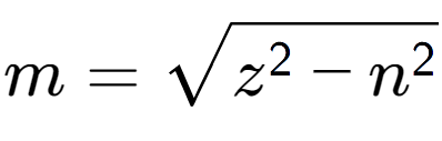 A LaTex expression showing m = square root of z to the power of 2 - n to the power of 2