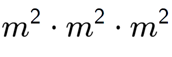 A LaTex expression showing m to the power of 2 times m to the power of 2 times m to the power of 2