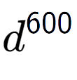 A LaTex expression showing d to the power of 600