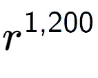 A LaTex expression showing r to the power of 1,200