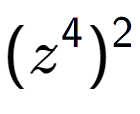 A LaTex expression showing (z to the power of 4 ) to the power of 2