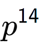 A LaTex expression showing p to the power of 14