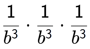 A LaTex expression showing 1 over b to the power of 3 times 1 over b to the power of 3 times 1 over b to the power of 3