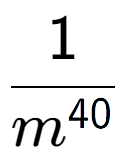 A LaTex expression showing 1 over m to the power of 40