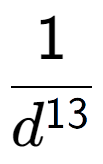 A LaTex expression showing 1 over d to the power of 13