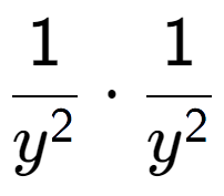 A LaTex expression showing 1 over y to the power of 2 times 1 over y to the power of 2