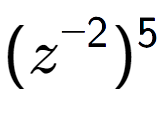 A LaTex expression showing (z to the power of -2 ) to the power of 5