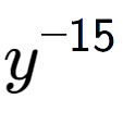 A LaTex expression showing y to the power of -15