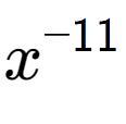 A LaTex expression showing x to the power of -11