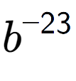 A LaTex expression showing b to the power of -23