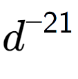 A LaTex expression showing d to the power of -21