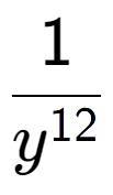 A LaTex expression showing 1 over y to the power of 12