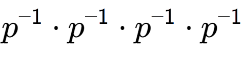 A LaTex expression showing p to the power of -1 times p to the power of -1 times p to the power of -1 times p to the power of -1