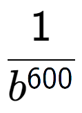 A LaTex expression showing 1 over b to the power of 600