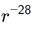 A LaTex expression showing r to the power of -28