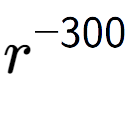 A LaTex expression showing r to the power of -300