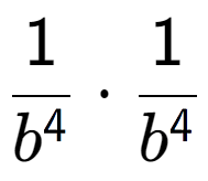 A LaTex expression showing 1 over b to the power of 4 times 1 over b to the power of 4