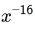 A LaTex expression showing x to the power of -16