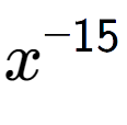 A LaTex expression showing x to the power of -15