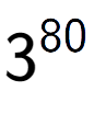 A LaTex expression showing 3 to the power of 80