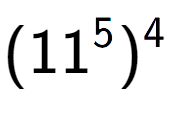 A LaTex expression showing (11 to the power of 5 ) to the power of 4