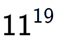 A LaTex expression showing 11 to the power of 19