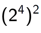 A LaTex expression showing (2 to the power of 4 ) to the power of 2