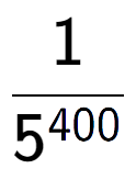 A LaTex expression showing 1 over 5 to the power of 400