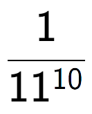 A LaTex expression showing 1 over 11 to the power of 10