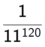 A LaTex expression showing 1 over 11 to the power of 120