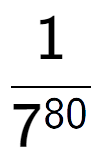 A LaTex expression showing 1 over 7 to the power of 80