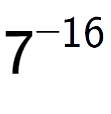 A LaTex expression showing 7 to the power of -16