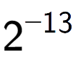 A LaTex expression showing 2 to the power of -13