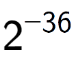 A LaTex expression showing 2 to the power of -36