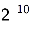 A LaTex expression showing 2 to the power of -10