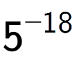 A LaTex expression showing 5 to the power of -18