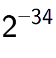 A LaTex expression showing 2 to the power of -34