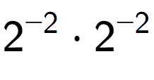 A LaTex expression showing 2 to the power of -2 times 2 to the power of -2