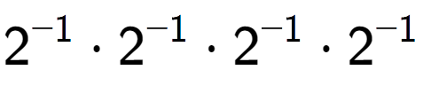 A LaTex expression showing 2 to the power of -1 times 2 to the power of -1 times 2 to the power of -1 times 2 to the power of -1