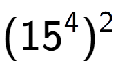 A LaTex expression showing (15 to the power of 4 ) to the power of 2