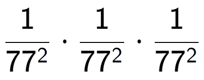 A LaTex expression showing 1 over 77 to the power of 2 times 1 over 77 to the power of 2 times 1 over 77 to the power of 2