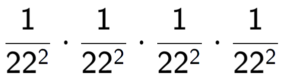 A LaTex expression showing 1 over 22 to the power of 2 times 1 over 22 to the power of 2 times 1 over 22 to the power of 2 times 1 over 22 to the power of 2