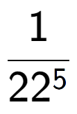 A LaTex expression showing 1 over 22 to the power of 5