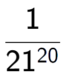 A LaTex expression showing 1 over 21 to the power of 20