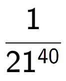 A LaTex expression showing 1 over 21 to the power of 40