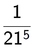 A LaTex expression showing 1 over 21 to the power of 5