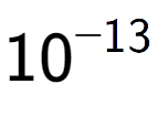 A LaTex expression showing 10 to the power of -13