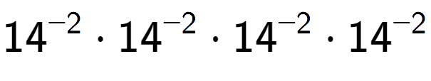 A LaTex expression showing 14 to the power of -2 times 14 to the power of -2 times 14 to the power of -2 times 14 to the power of -2